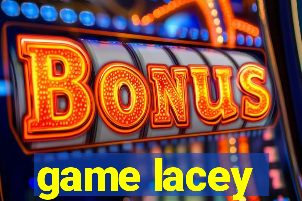 game lacey